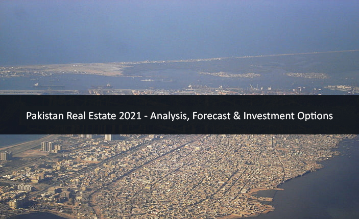 Pakistan Real Estate 2021 - Analysis, Forecast & Investment Options
